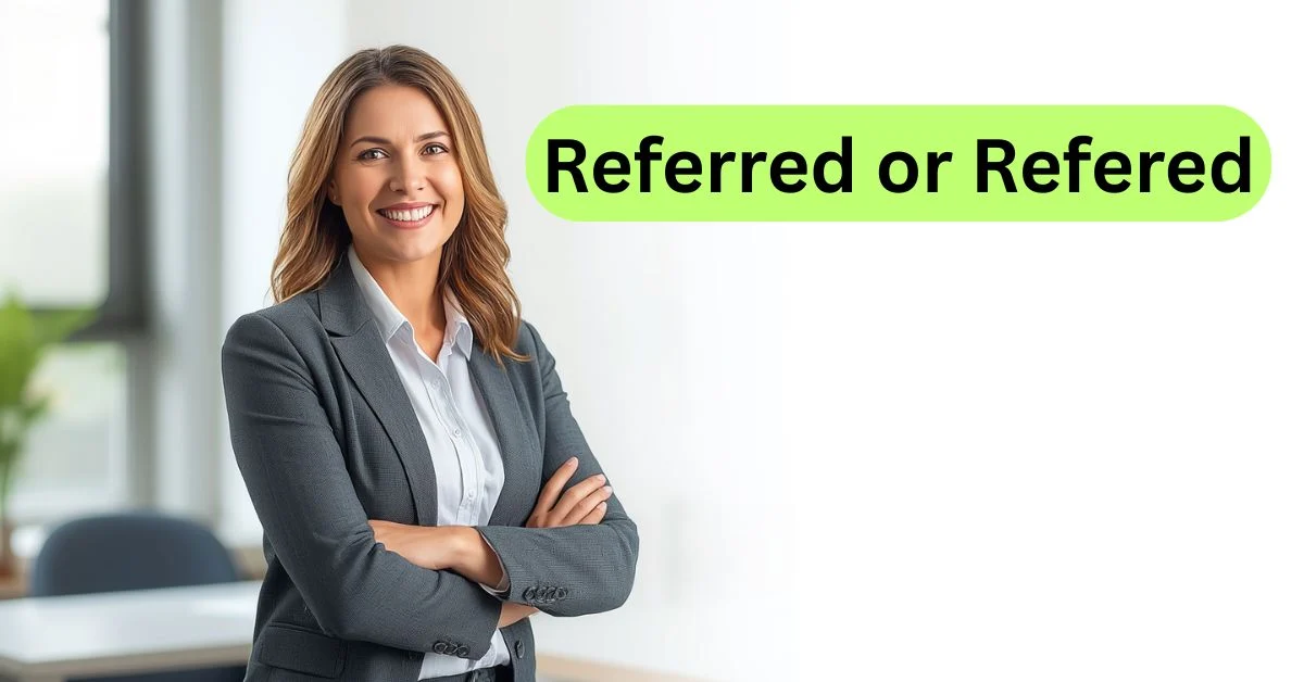 Referred or Refered