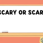 Scary or Scarry