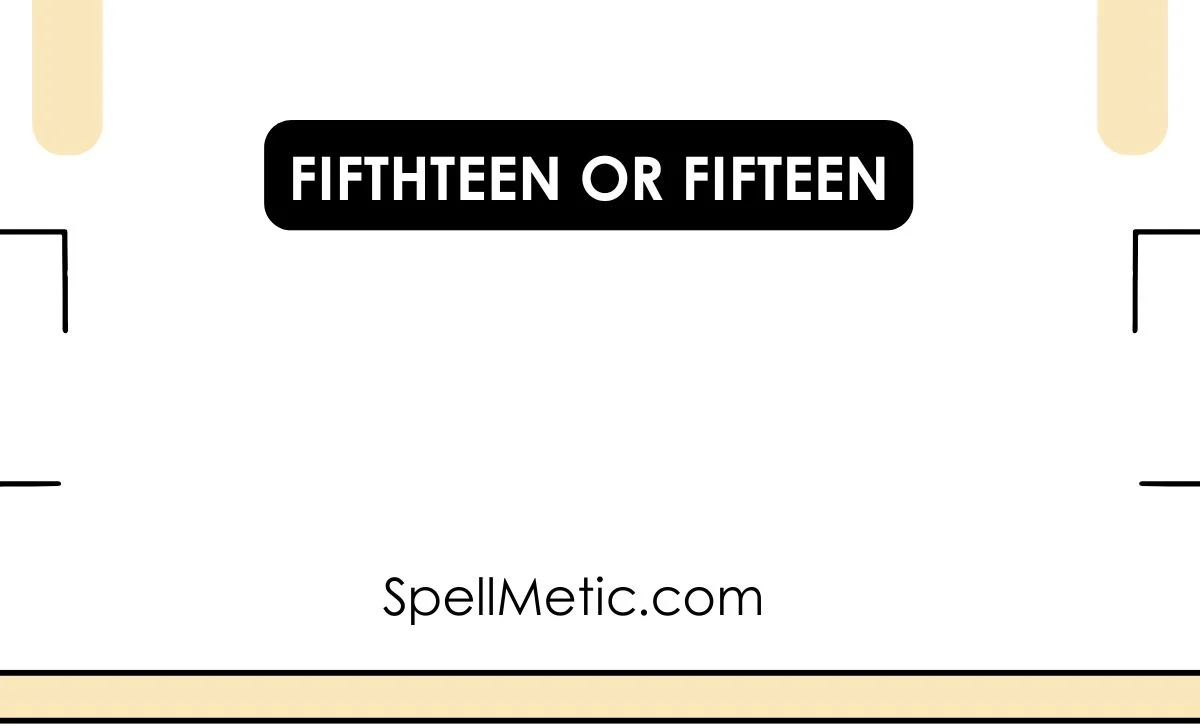 fifthteen or fifteen