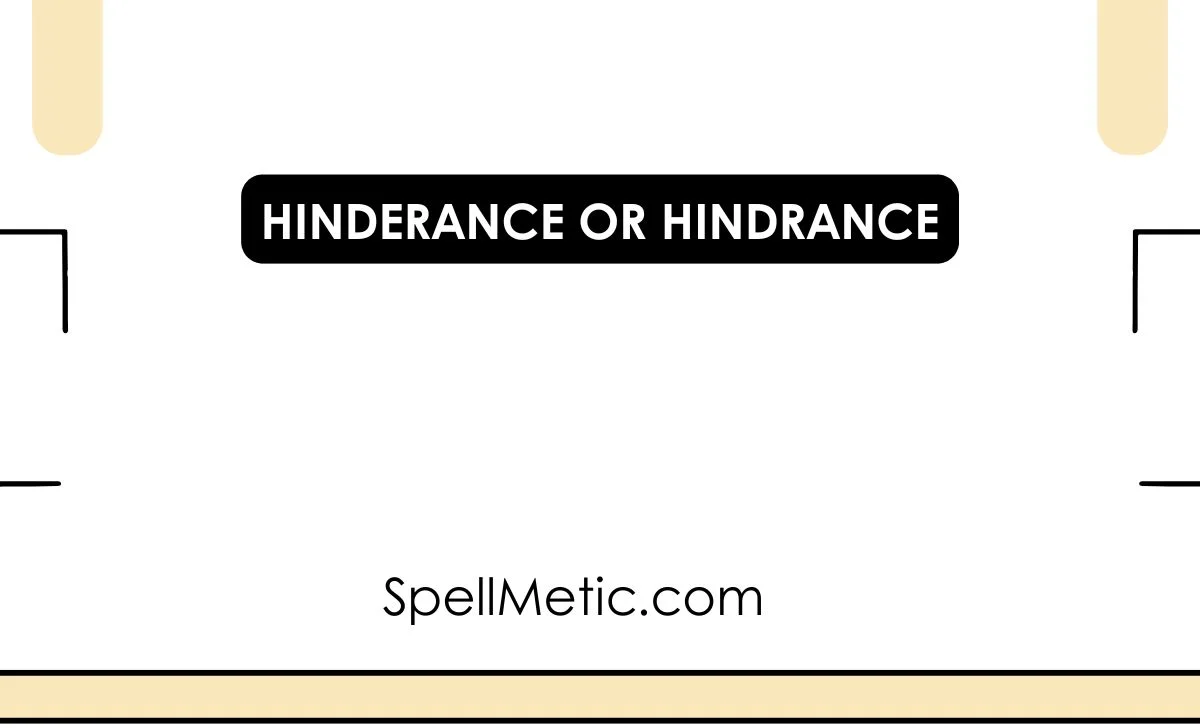 hinderance or hindrance