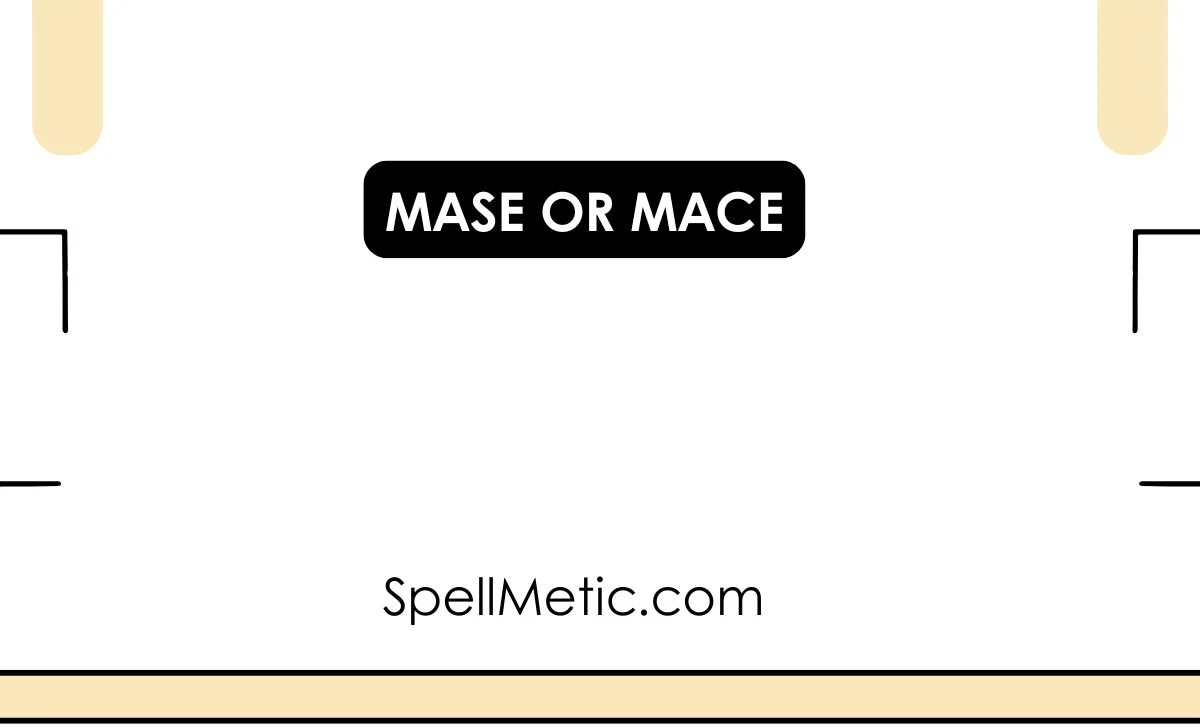 mase or mace