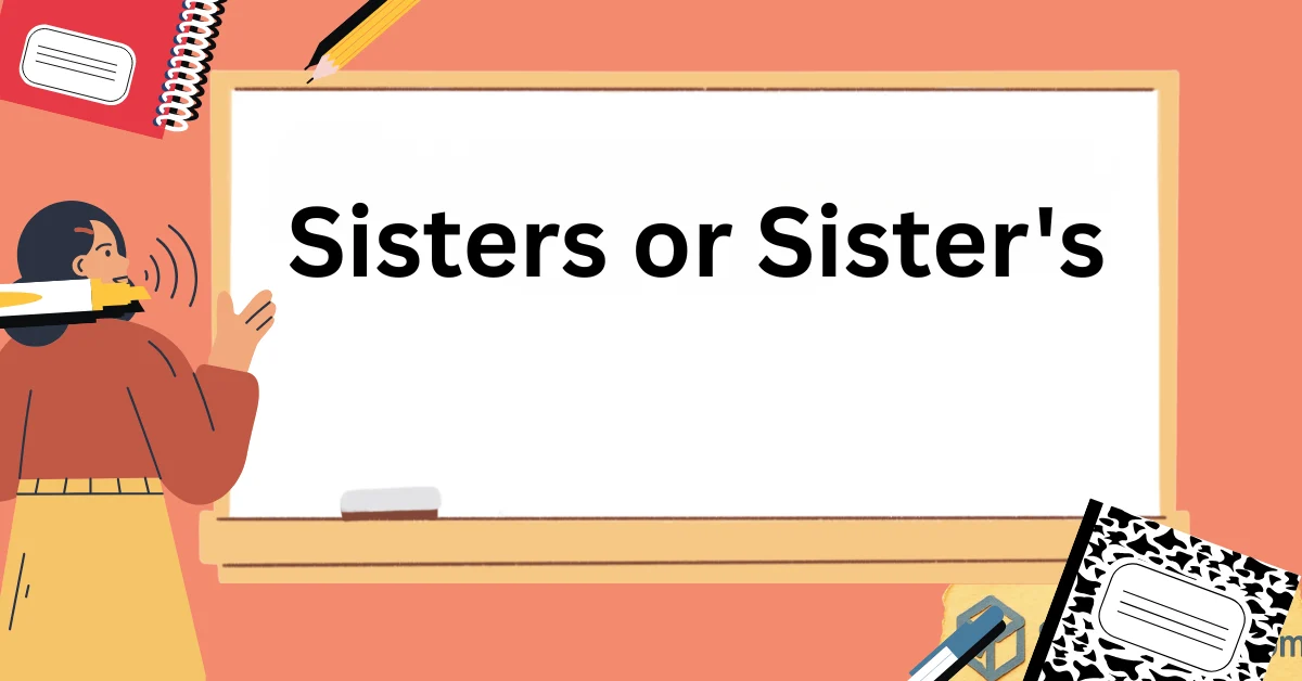 Sisters or Sister's