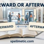 afterward or afterwards
