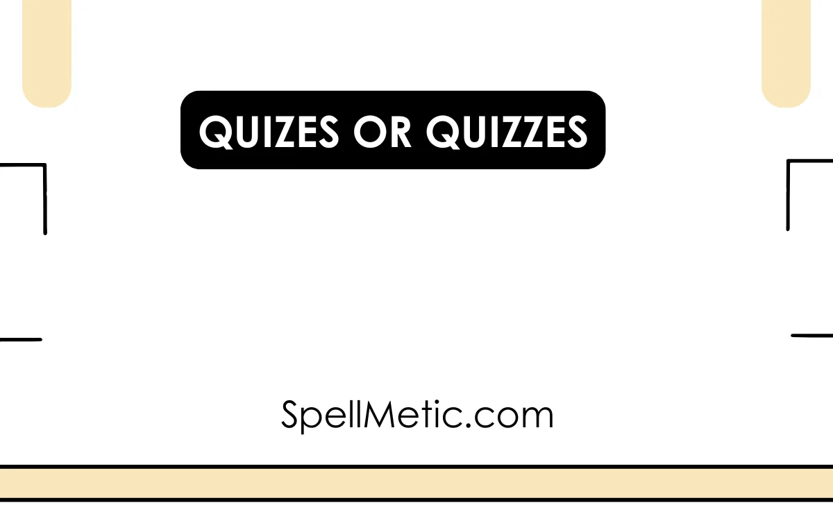 quizes or quizzes
